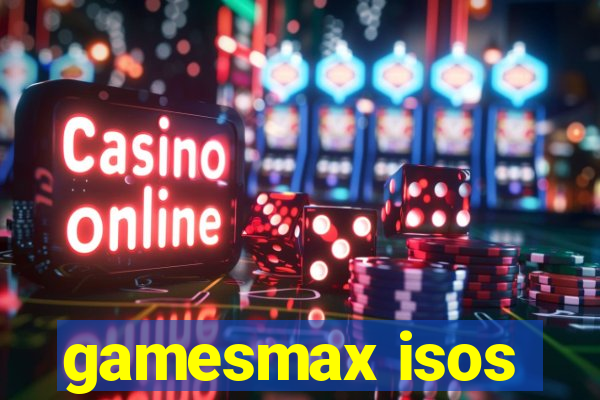 gamesmax isos